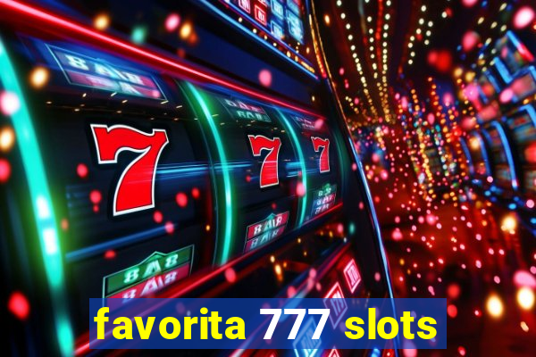 favorita 777 slots